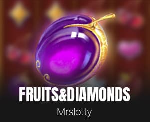 Fruits & Diamonds