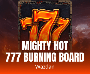 Mighty Hot 777 Burning Board